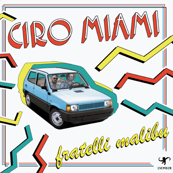 Fratelli Malibu - Ciro Miami | La Scimmia Records (LSCM02R)