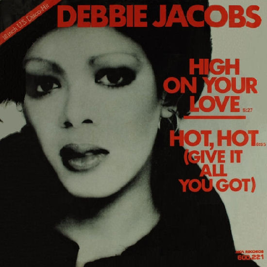 Debbie Jacobs - High On Your Love / Hot Hot (Give It All You Got) | MCA Records (600.221)