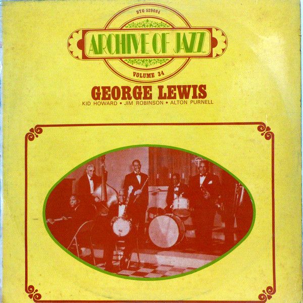George Lewis - Archive Of Jazz Volume 34 - George Lewis | BYG Records (529.084) - main George Lewis - Archive Of Jazz Volume 34 - George Lewis | BYG Records (529.084) - main