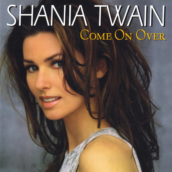 Shania Twain - Come On Over (International Version) | Mercury (088-170 123-2) - main Shania Twain - Come On Over (International Version) | Mercury (088-170 123-2) - main