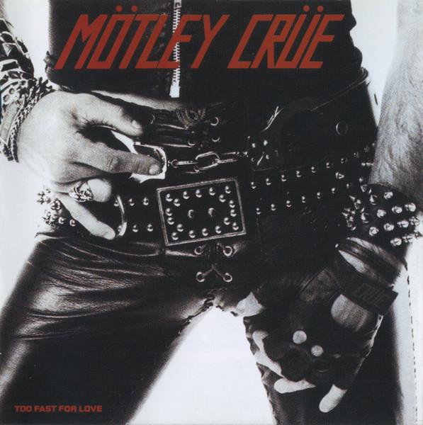 Mötley Crüe - Too Fast For Love | Mötley Records (038 673-2) - main