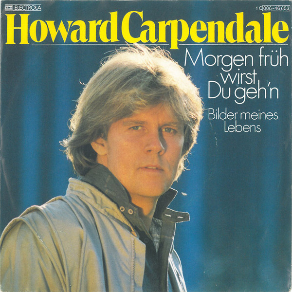 Howard Carpendale - Morgen Früh Wirst Du Geh'n | EMI (1C 006-46 653)