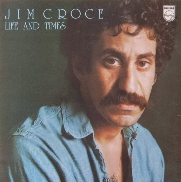 Jim Croce - Life And Times | Philips (6360 701) - main Jim Croce - Life And Times | Philips (6360 701) - main