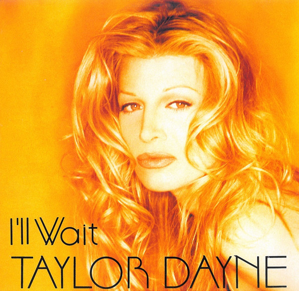 Taylor Dayne - I'll Wait | Arista (74321 20347 1) - main Taylor Dayne - I'll Wait | Arista (74321 20347 1) - main