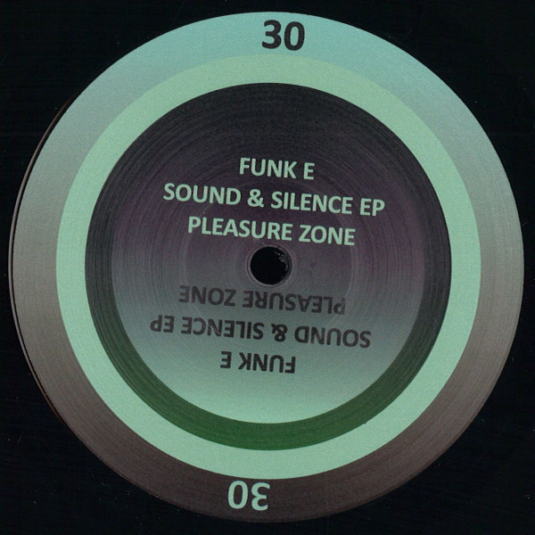 Funk E - Sound & Silence EP | Pleasure Zone (30)
