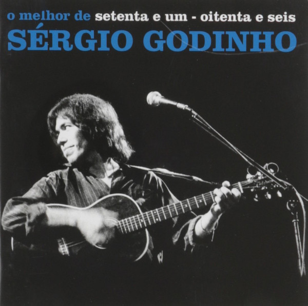 Sérgio Godinho - O Melhor De Setenta E Um - Oitenta E Seis | Universal Music Portugal (9866309) - main