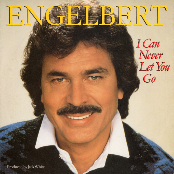 Engelbert Humperdinck - I Can Never Let You Go | White Records (112 295) - main