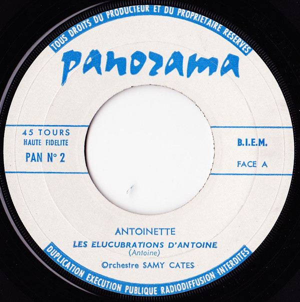 Antoinette , Orchestre Samy Cates - Les Elucubrations D'Antoine | Panorama (Pan N°2) - 3