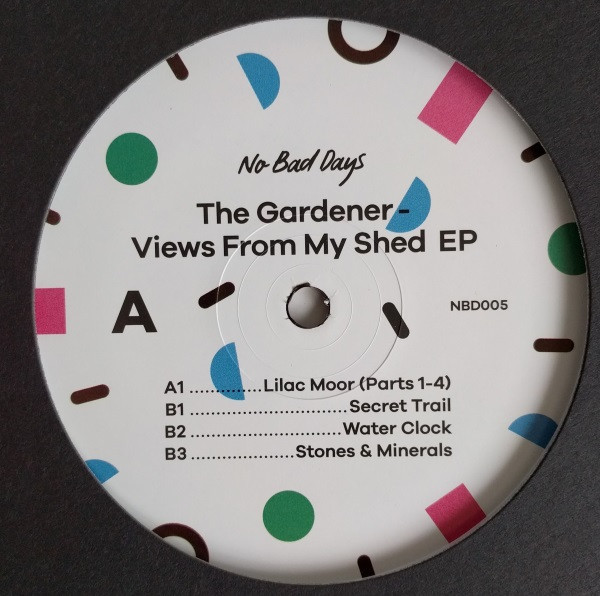 The Gardener - Views From My Shed EP | No Bad Days (NBD005)