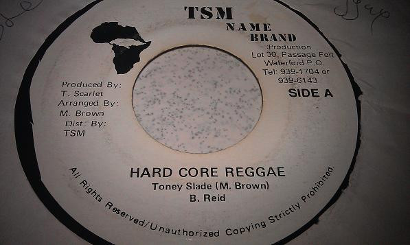 Toney Slade - Hard Core Reggae | T.S.M. Name Brand (none) - 2
