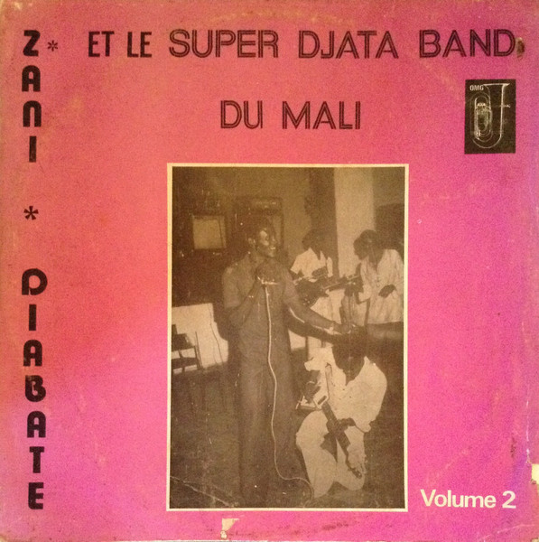Zani Diabaté Et Super Djata Band - Volume 2 | Éditions Omogidi Music (OMG 004) - main Zani Diabaté Et Super Djata Band - Volume 2 | Éditions Omogidi Music (OMG 004) - main