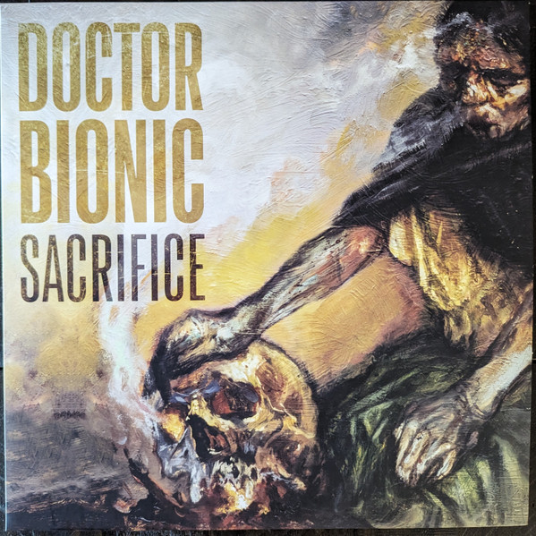 Doctor Bionic - Sacrifice | Chiefdom Records (CDR 42022)