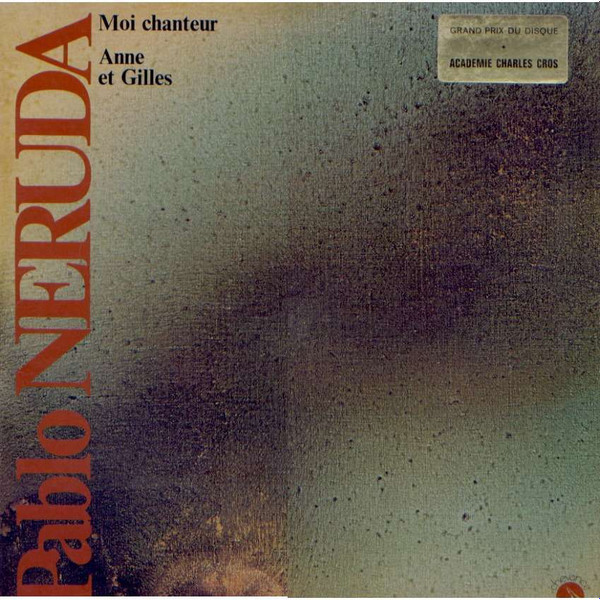 Pablo Neruda , Anne & Gilles avec Claire Viala - Moi Chanteur | Chevance (74557) - 2