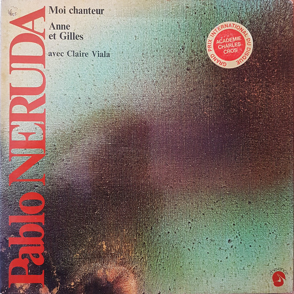 Pablo Neruda , Anne & Gilles avec Claire Viala - Moi Chanteur | Chevance (74557)