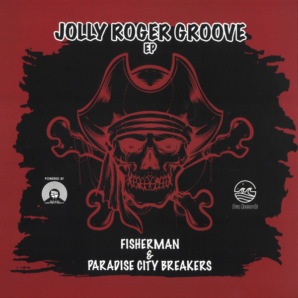 Fisherman 10 , Paradise City Breakers - Jolly Roger Groove EP | Sea Records (SER003)