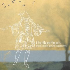 The Rosebuds - Birds Make Good Neighbors | Merge Records (MRG264) - main