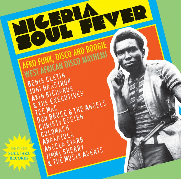 Various - Nigeria Soul Fever (Afro Funk, Disco And Boogie: West African Disco Mayhem!) | Soul Jazz Records (SJR LP344) - main Various - Nigeria Soul Fever (Afro Funk, Disco And Boogie: West African Disco Mayhem!) | Soul Jazz Records (SJR LP344) - main