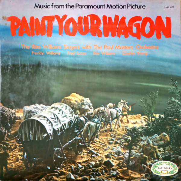 The Rita Williams Singers with The Paul Masters Orchestra - Music From The Paramount Motion Picture Paint Your Wagon | Hallmark Records (CHM 672)