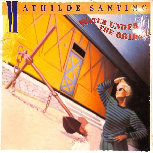 Mathilde Santing - Water Under The Bridge | WEA (240 683-1)