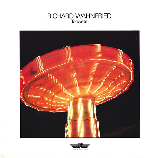 Richard Wahnfried - Tonwelle | Innovative Communication (KS 80.006)
