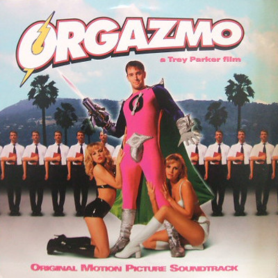 Various - Orgazmo (Motion Picture Soundtrack) | Nickelbag Records (NB 0009-1) - main