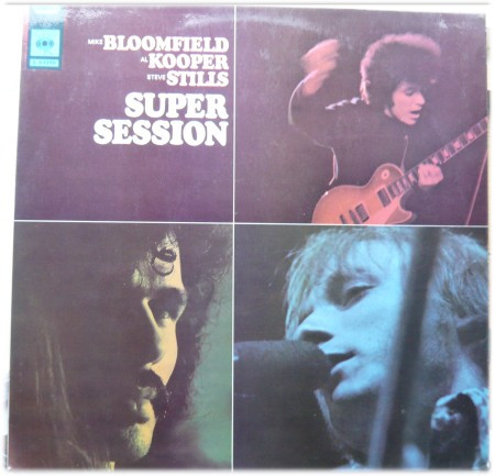 Mike Bloomfield / Al Kooper / Stephen Stills - Super Session | CBS (S 63 396)