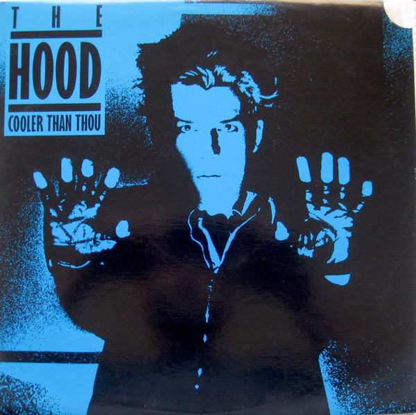 The Hood - Cooler Than Thou | PVC Records (PVC 4907) The Hood - Cooler Than Thou | PVC Records (PVC 4907)