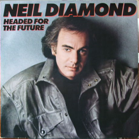 Neil Diamond - Headed For The Future | CBS (CBS 26952)