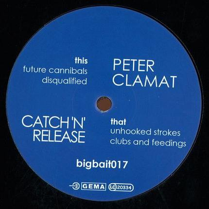 Peter Clamat - Catch 'N Release | Big Bait Records (bigbait017)