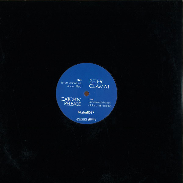 Peter Clamat - Catch 'N Release | Big Bait Records (bigbait017) - 3 Peter Clamat - Catch 'N Release | Big Bait Records (bigbait017) - 3