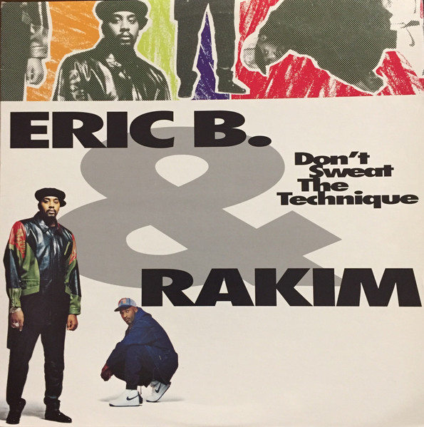 Eric B. & Rakim - Don't Sweat The Technique | MCA Records (MCA-10594) Eric B. & Rakim - Don't Sweat The Technique | MCA Records (MCA-10594)