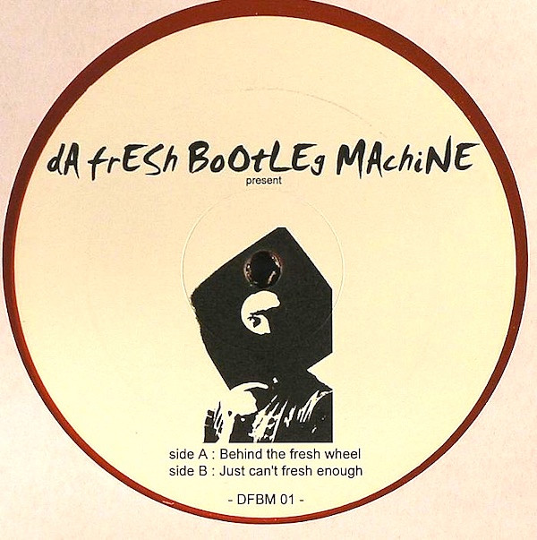 dA frESh - Behind The Fresh Wheel | Da Fresh Bootleg Machine (DFBM 01)