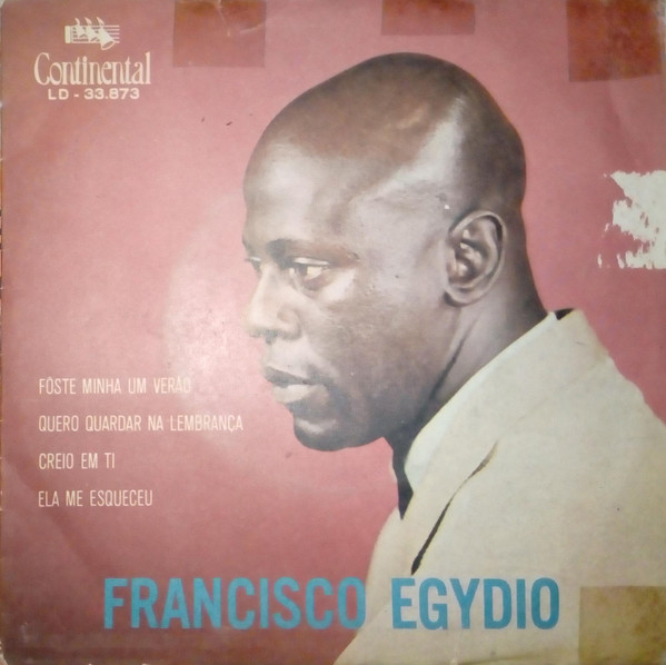Francisco Egydio - Foste Minha Um Verão / Quero Guardar Na Lembrança / Creio Em Ti / Ela Me Esqueceu | Continental (LD-33.873)