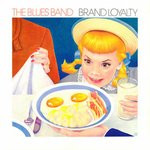 The Blues Band - Brand Loyalty | Arista (5204 922)