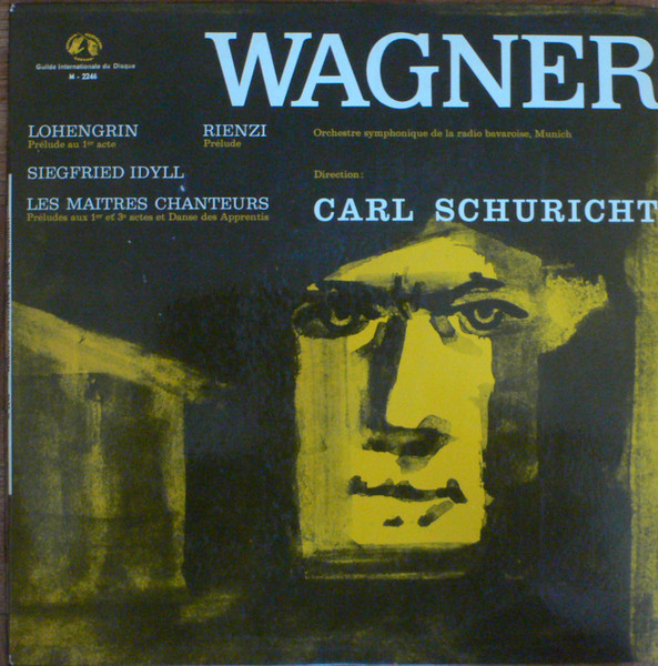 Richard Wagner - Symphonie-Orchester Des Bayerischen Rundfunks , Carl Schuricht - Lohengrin / Rienzi / Siegfried Idyll / Les Maîtres Chanteurs | Guilde Internationale Du Disque (M-2246) - main Richard Wagner - Symphonie-Orchester Des Bayerischen Rundfunks , Carl Schuricht - Lohengrin / Rienzi / Siegfried Idyll / Les Maîtres Chanteurs | Guilde Internationale Du Disque (M-2246) - main