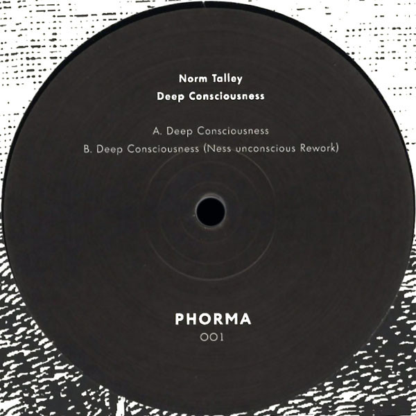 Norm Talley - Deep Consciousness | Phorma (PHORMA001) - 2