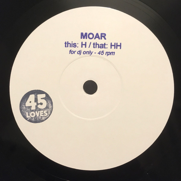 Moar - H / HH | 45 Loves (45L-H)