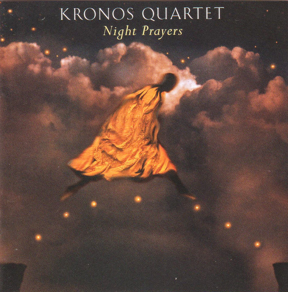 Kronos Quartet - Night Prayers | Elektra Nonesuch (9 79346-2)