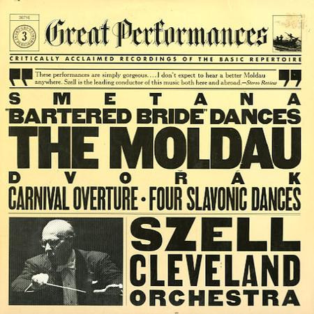 Bedřich Smetana / Antonín Dvořák - George Szell , The Cleveland Orchestra - "Bartered Bride" Dances / The Moldau / Carnival Overture / Four Slavonic Dances | CBS (MY 36716) - main