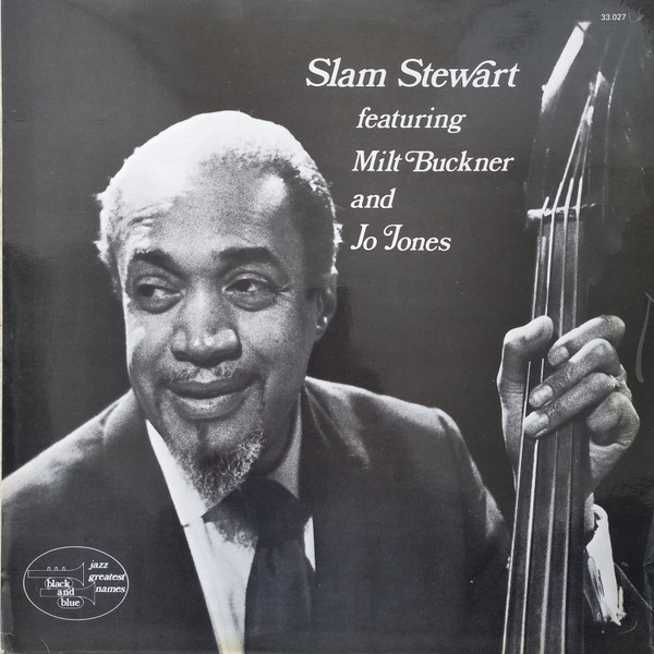 Slam Stewart - Slam Stewart Featuring Milt Buckner And Jo Jones | Black And Blue (33.027) - main