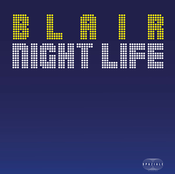 Blair - Night Life | Spaziale Recordings (SPZ-005) - main Blair - Night Life | Spaziale Recordings (SPZ-005) - main