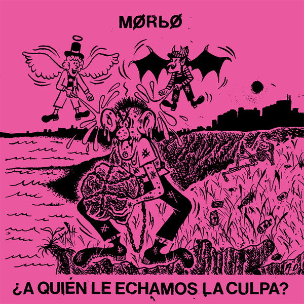 Morbo - ¿A Quién Le Echamos La Culpa? | Metadona Records (Met.33)