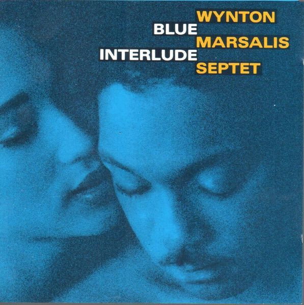 Wynton Marsalis Septet - Blue Interlude | Columbia (471635 2)