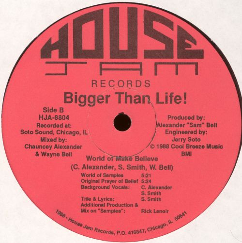 Bigger Than Life - World Of Make Believe | House Jam Records (HJA-8804) - 2 Bigger Than Life - World Of Make Believe | House Jam Records (HJA-8804) - 2