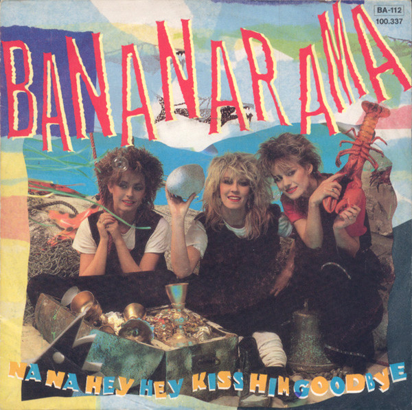 Bananarama - Na Na Hey Hey Kiss Him Goodbye | London Records (100.337) Bananarama - Na Na Hey Hey Kiss Him Goodbye | London Records (100.337)