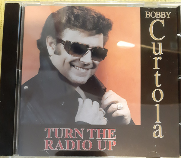Bobby Curtola - Turn The Radio Up | Rock 'n Roll Network International (10301)