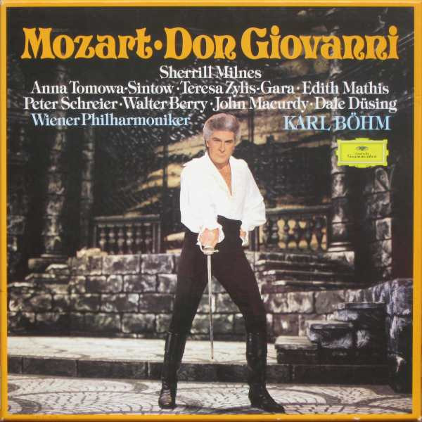 Wolfgang Amadeus Mozart - Sherrill Milnes , Anna Tomowa-Sintow • Teresa Żylis-Gara • Edith Mathis , Peter Schreier • Walter Berry • John Macurdy • Dale Düsing , Wiener Philharmoniker - Karl Böhm - Don Giovanni | Deutsche Grammophon (2740 194) - main