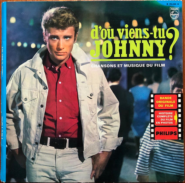 Johnny Hallyday - D'Où Viens-Tu Johnny ? (Bande Originale Du Film) | Philips (B 76.245 R) - main