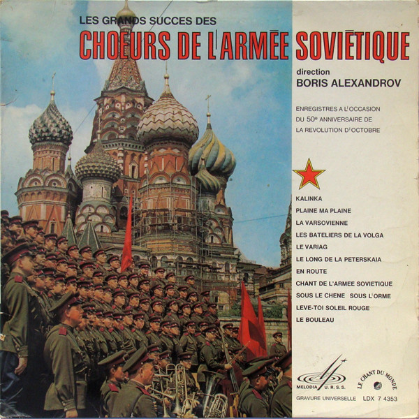 The Alexandrov Red Army Ensemble - Les Grands Succés Des Choeurs De L'Armée Soviétique | Melodia / Le Chant Du Monde (LDX 74 353) The Alexandrov Red Army Ensemble - Les Grands Succés Des Choeurs De L'Armée Soviétique | Melodia / Le Chant Du Monde (LDX 74 353)