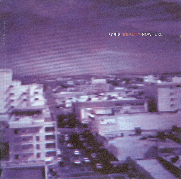 Scala - Beauty Nowhere | Touch (TO:29CD)